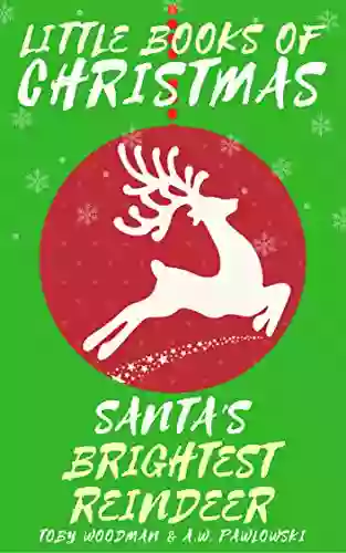 Santa s Brightest Reindeer: The Rudolph Story A Festive Holiday Story (Little of Christmas 11)