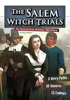 The Salem Witch Trials: An Interactive History Adventure (You Choose: History)