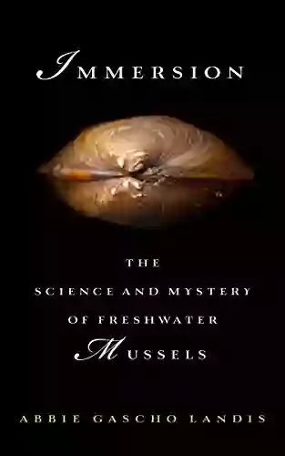 Immersion: The Science And Mystery Of Freshwater Mussels