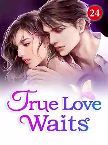 True Love Waits 24: The Most Handsome Man In The World (Roses And Flame)