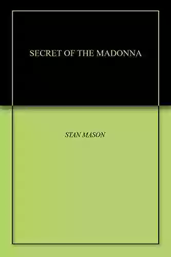 SECRET OF THE MADONNA Andrea Green