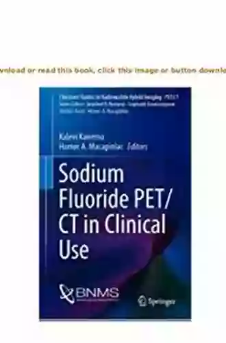 Sodium Fluoride PET/CT in Clinical Use (Clinicians Guides to Radionuclide Hybrid Imaging)