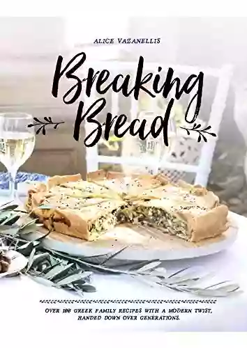 Breaking Bread: Greek Cooking Alice Vazanellis