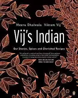 Vij S Indian: Our Stories Spices And Cherished Recipes: A Cookbook