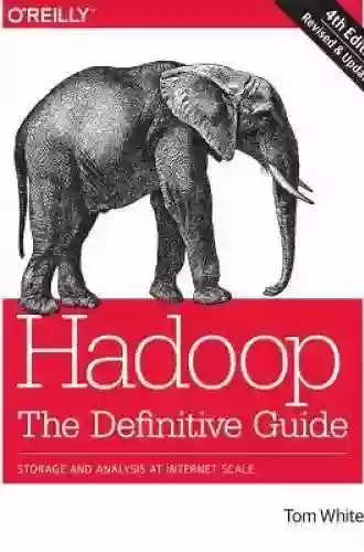 Hadoop: The Definitive Guide: Storage And Analysis At Internet Scale