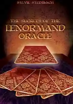 The Secrets Of The Lenormand Oracle