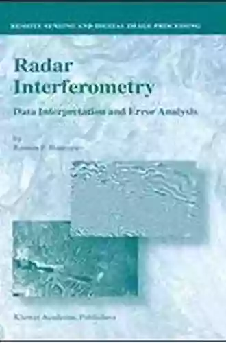 Radar Interferometry: Data Interpretation And Error Analysis (Remote Sensing And Digital Image Processing 2)