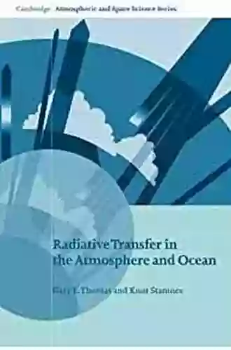 Radiative Transfer in the Atmosphere and Ocean (Cambridge Atmospheric and Space Science Series)