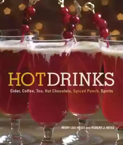 Hot Drinks: Cider Coffee Tea Hot Chocolate Spiced Punch Spirits