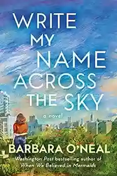 Write My Name Across The Sky: A Novel