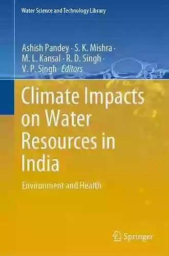 Climate Impacts On Water Resources In India: Environment And Health (Water Science And Technology Library 95)