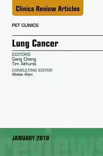 Lung Cancer An Issue Of PET Clinics (The Clinics: Radiology 13)