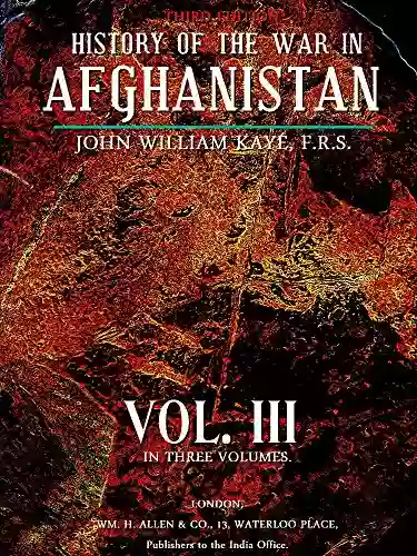 History of the War in Afghanistan Vol III (of 3) (History of the War in Afghanistan Series)