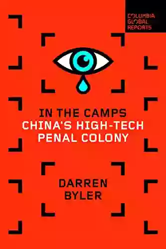 In The Camps: China S High Tech Penal Colony