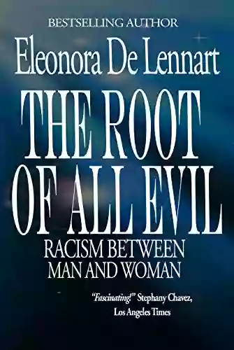 The Root Of All Evil: Racism Between Man And Woman