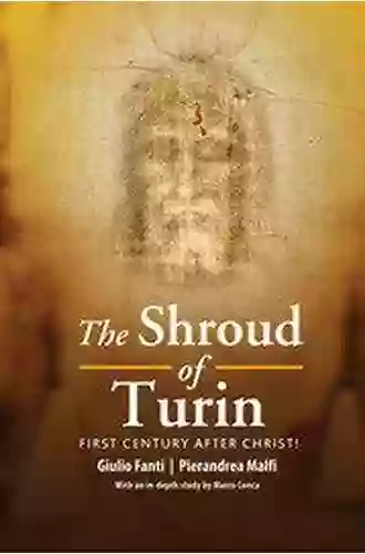 The Shroud Of Turin: First Century After Christ