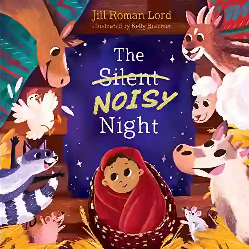 The Silent Noisy Night Jill Roman Lord