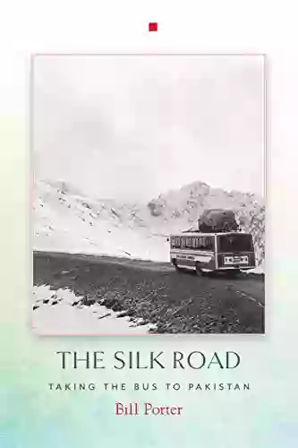 The Silk Road: Taking The Bus To Pakistan