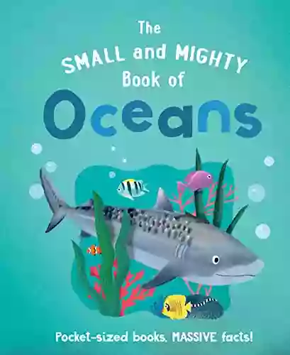 The Small And Mighty Of Oceans (Small Mighty 2)