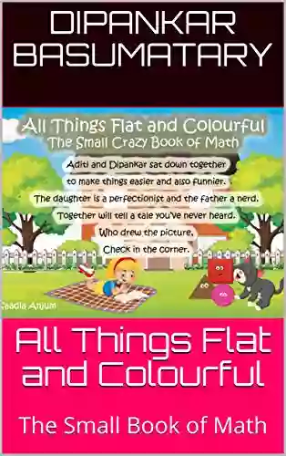 All Things Flat And Colourful: The Small Of Math