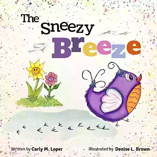 The Sneezy Breeze Carly M Loper