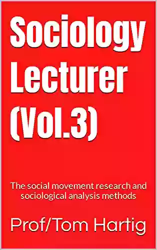 Sociology Lecturer (Vol 3) : The Social Movement Research And Sociological Analysis Methods (FRESH MAN)