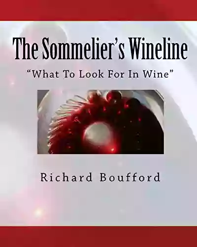 The Sommelier S Wineline: What To Look For In Wine