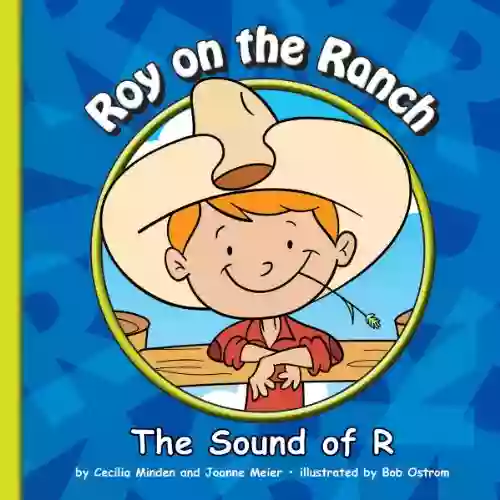 Roy On The Ranch: The Sound Of R (Sounds Of Phonics)