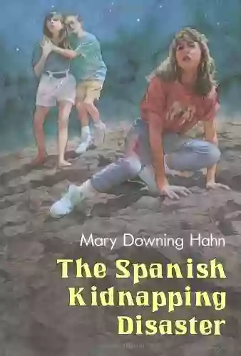 The Spanish Kidnapping Disaster Mary Downing Hahn