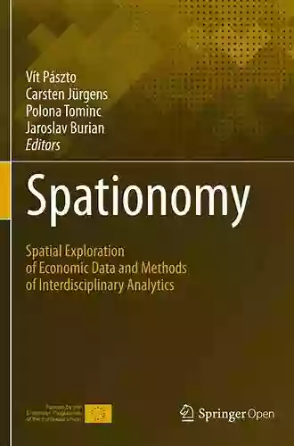 Spationomy: Spatial Exploration of Economic Data and Methods of Interdisciplinary Analytics