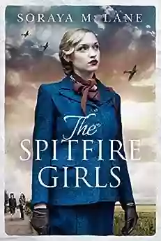 The Spitfire Girls Soraya M Lane