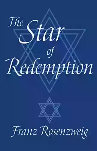 The Star of Redemption Franz Rosenzweig