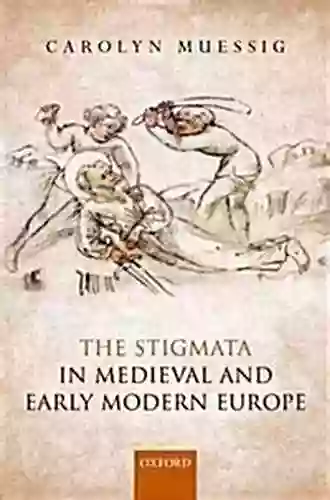 The Stigmata in Medieval and Early Modern Europe