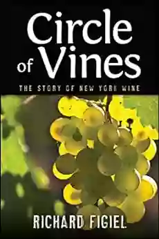 Circle Of Vines: The Story Of New York Wine (Excelsior Editions)