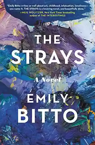 The Strays: A Novel Emily Bitto