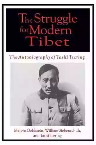 The Struggle For Modern Tibet: The Autobiography Of Tashi Tsering