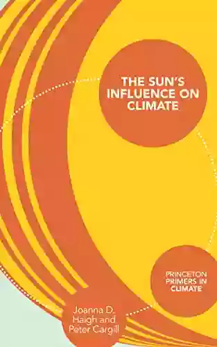 The Sun s Influence on Climate (Princeton Primers in Climate 11)