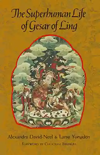 The Superhuman Life Of Gesar Of Ling