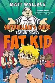 The Supervillain S Guide To Being A Fat Kid