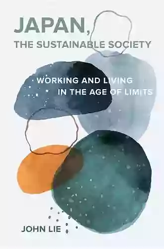 Japan The Sustainable Society: The Artisanal Ethos Ordinary Virtues And Everyday Life In The Age Of Limits