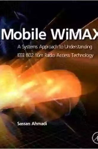 Mobile WiMAX: A Systems Approach To Understanding IEEE 802 16m Radio Access Technology