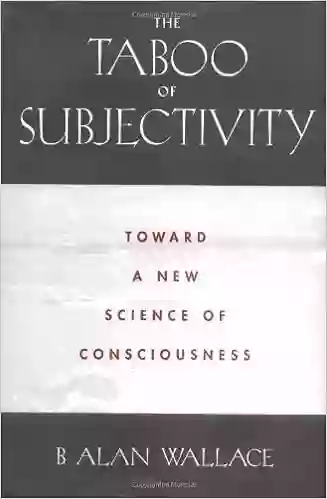 The Taboo Of Subjectivity: Towards A New Science Of Consciousness