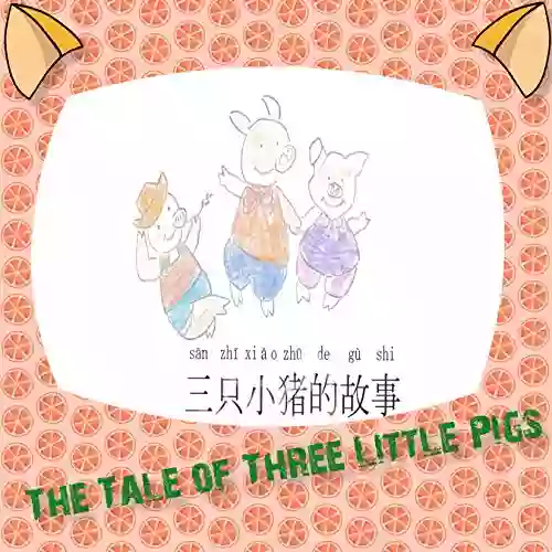 The Tale Of Three Little Pigs (Mandarin English Bilingual With Pinyin Story 1)