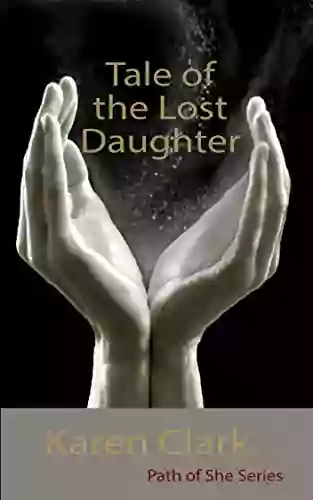 Tale Of The Lost Daughter (Path Of She 1)