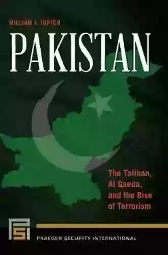 Pakistan: The Taliban Al Qaeda And The Rise Of Terrorism (Praeger Security International)