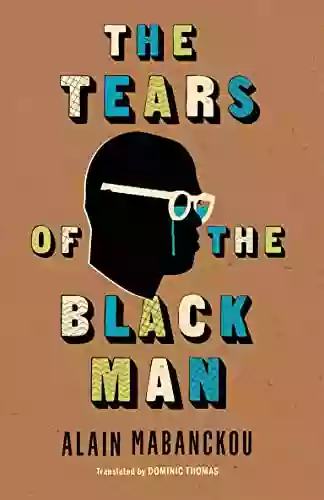 The Tears Of The Black Man (Global African Voices)