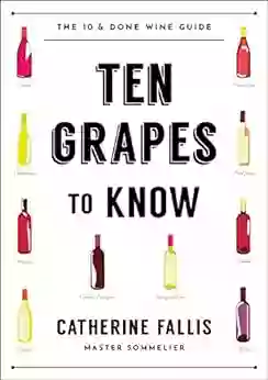 Ten Grapes To Know: The Ten And Done Wine Guide