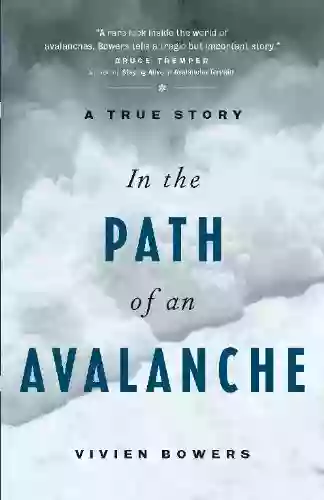 In The Path Of An Avalanche: A True Story