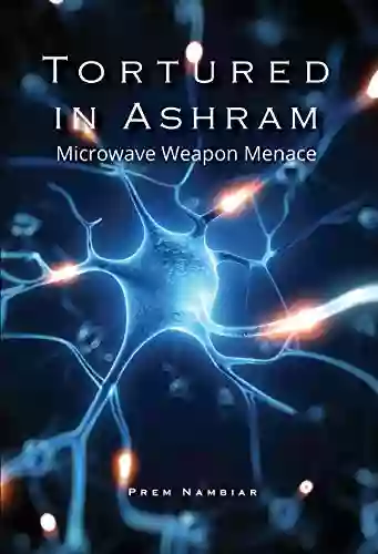 Tortured In Ashram: Microwave Weapon Menace