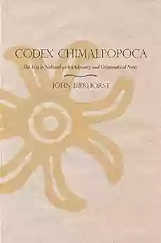 Codex Chimalpopoca: The Text In Nahuatl With A Glossary And Grammatical Notes